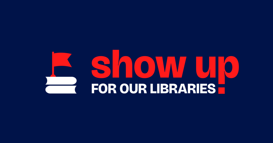 Show Up for Libraries