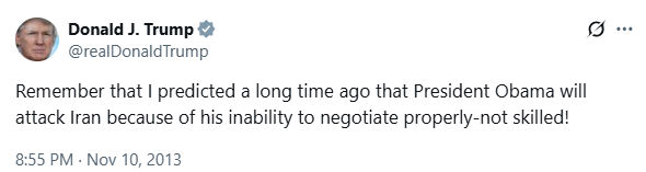 Remember that I predicted a long time ago that President Obama will attack Iran because of his inability to negotiate properly-not skilled!