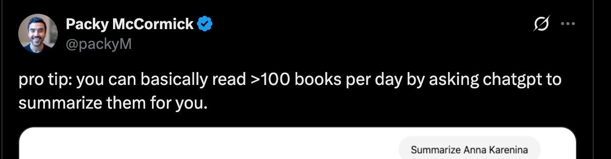 pro tip: you can read >100 books a day by asking chatGPT to summarize