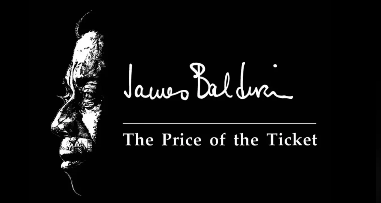 James Baldwin - The Price of the Ticket