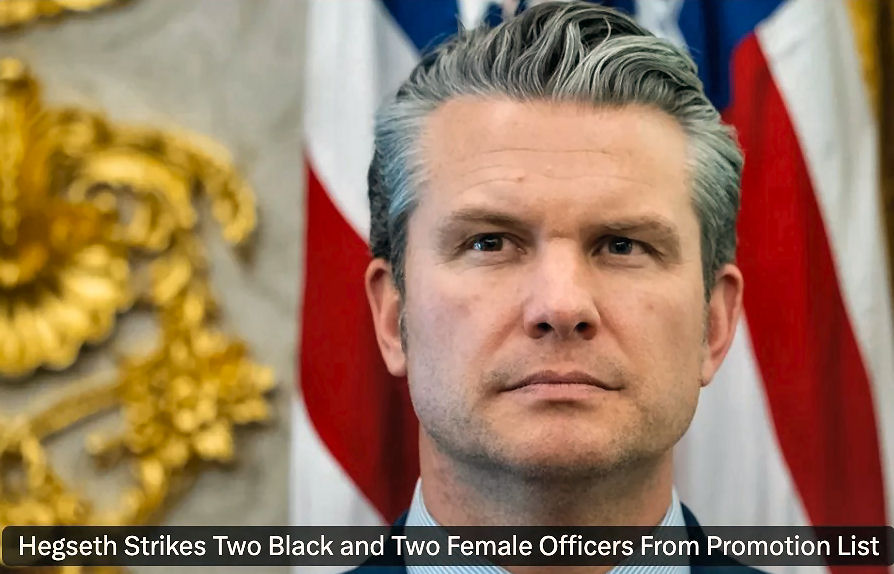 Hegseth Strikes from promotion list